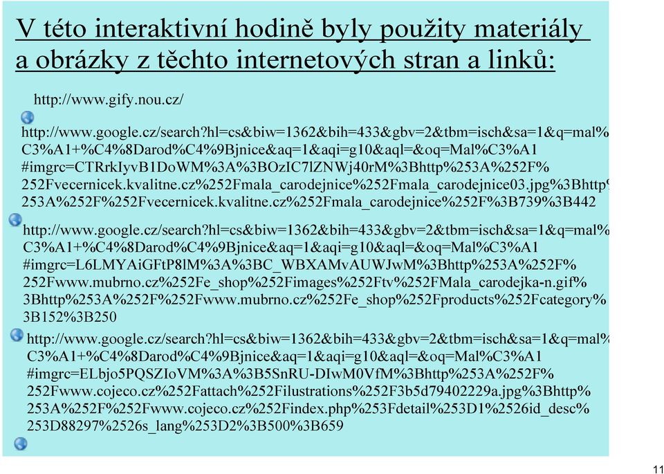 cz%252Fmala_carodejnice%252Fmala_carodejnice03.jpg%3Bhttp% 253A%252F%252Fvecernicek.kvalitne.cz%252Fmala_carodejnice%252F%3B739%3B442 http://www.google.cz/search?
