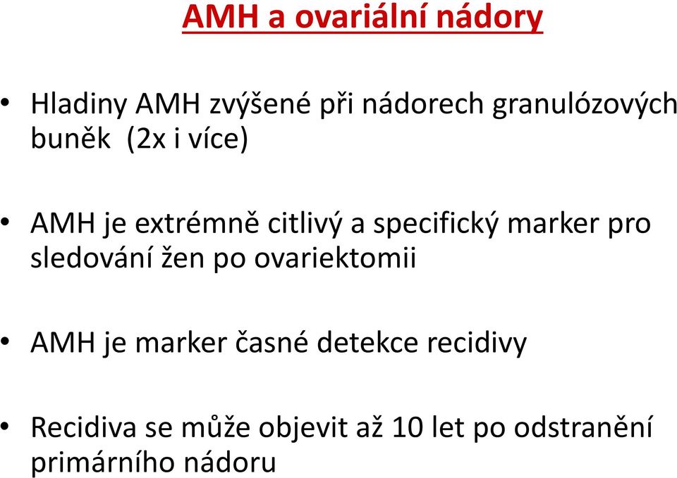 specifický marker pro sledování žen po ovariektomii AMH je marker