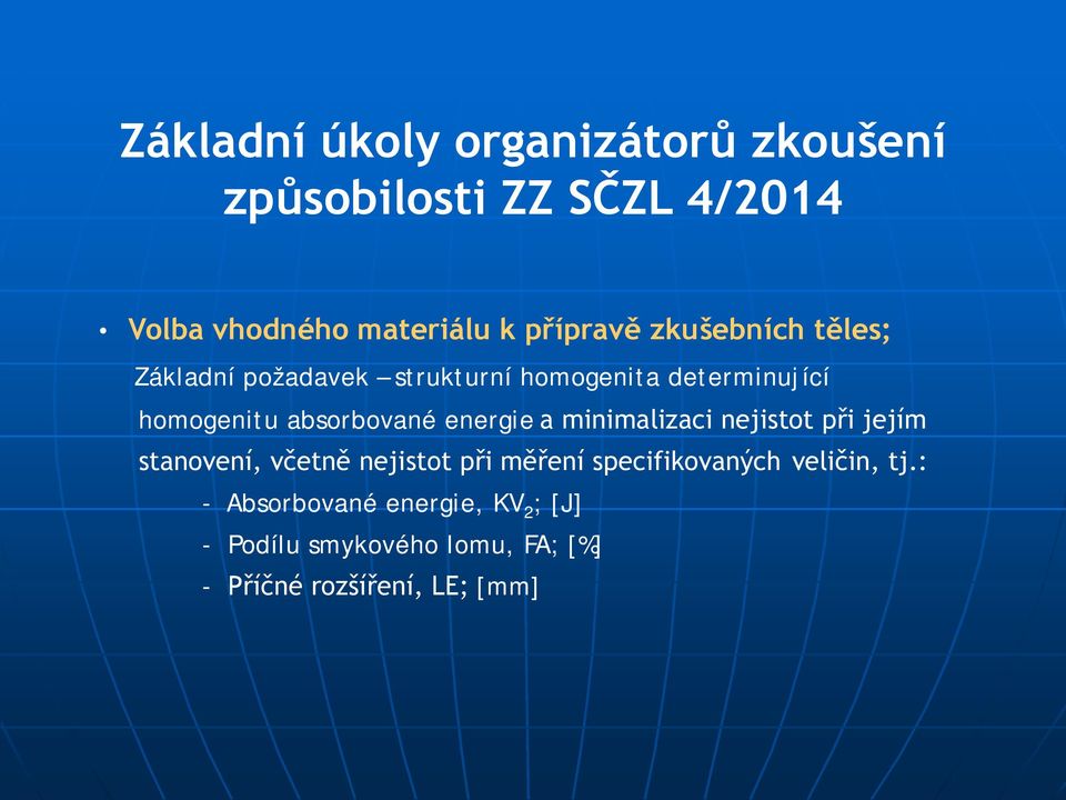 energie a minimalizaci nejistot při jejím stanovení, včetně nejistot při měření specifikovaných