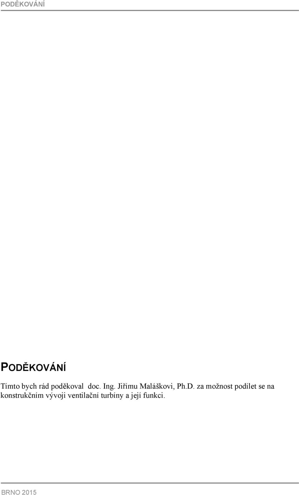 za možnost podílet se na konstrukčním