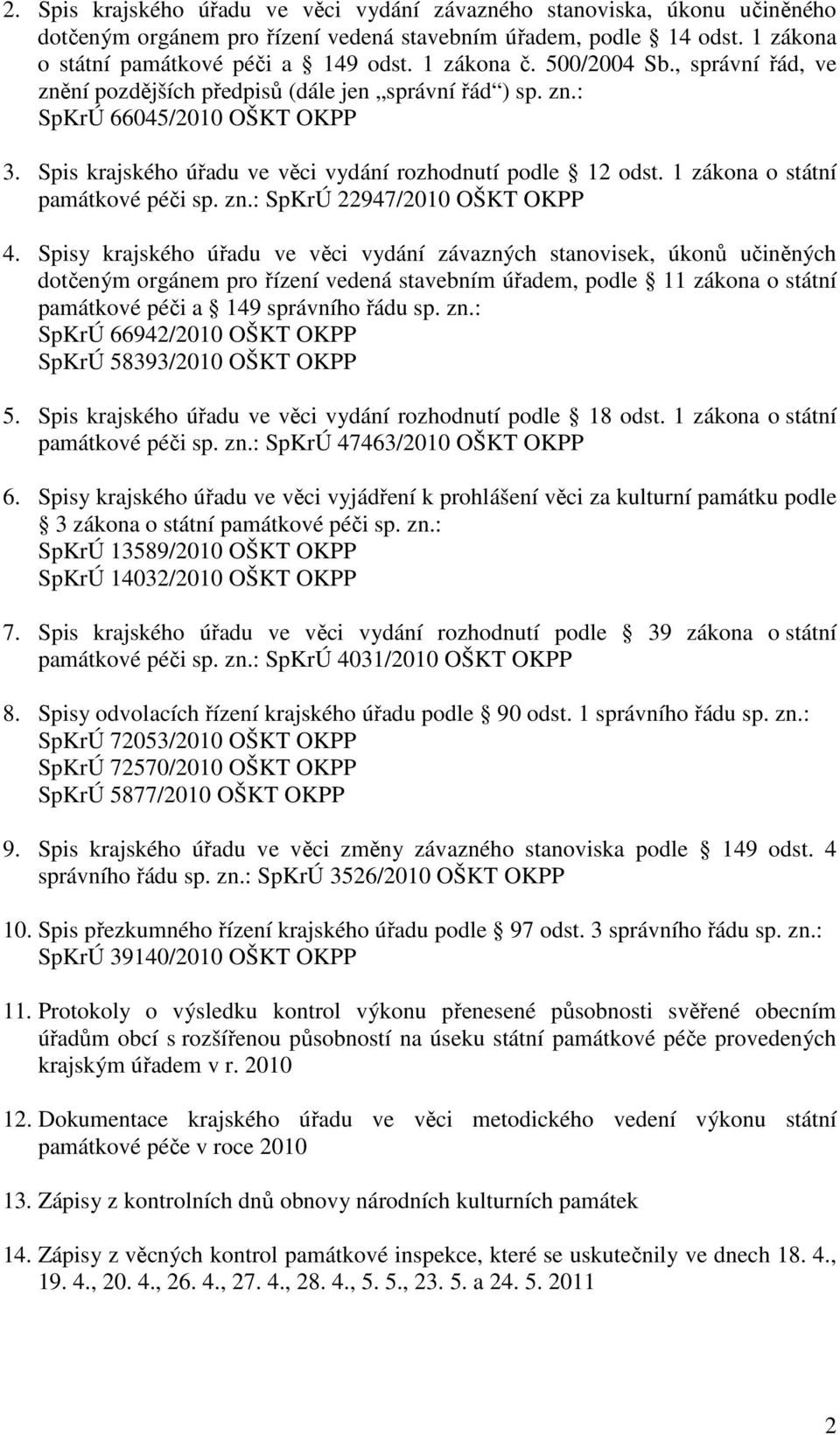 1 zákona o státní památkové péči sp. zn.: SpKrÚ 22947/2010 OŠKT OKPP 4.