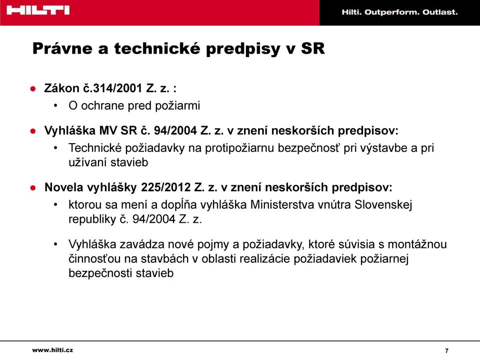 v znení neskorších predpisov: Technické požiadavky na protipožiarnu bezpečnosť pri výstavbe a pri užívaní stavieb Novela vyhlášky