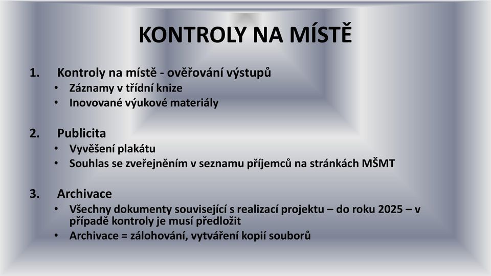 Publicita Vyvěšení plakátu Souhlas se zveřejněním v seznamu příjemců na stránkách MŠMT 3.