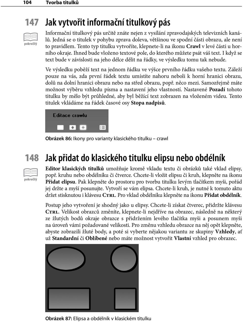 Ihned bude vloženo textové pole, do kterého můžete psát váš text. I když se text bude v závislosti na jeho délce dělit na řádky, ve výsledku tomu tak nebude.