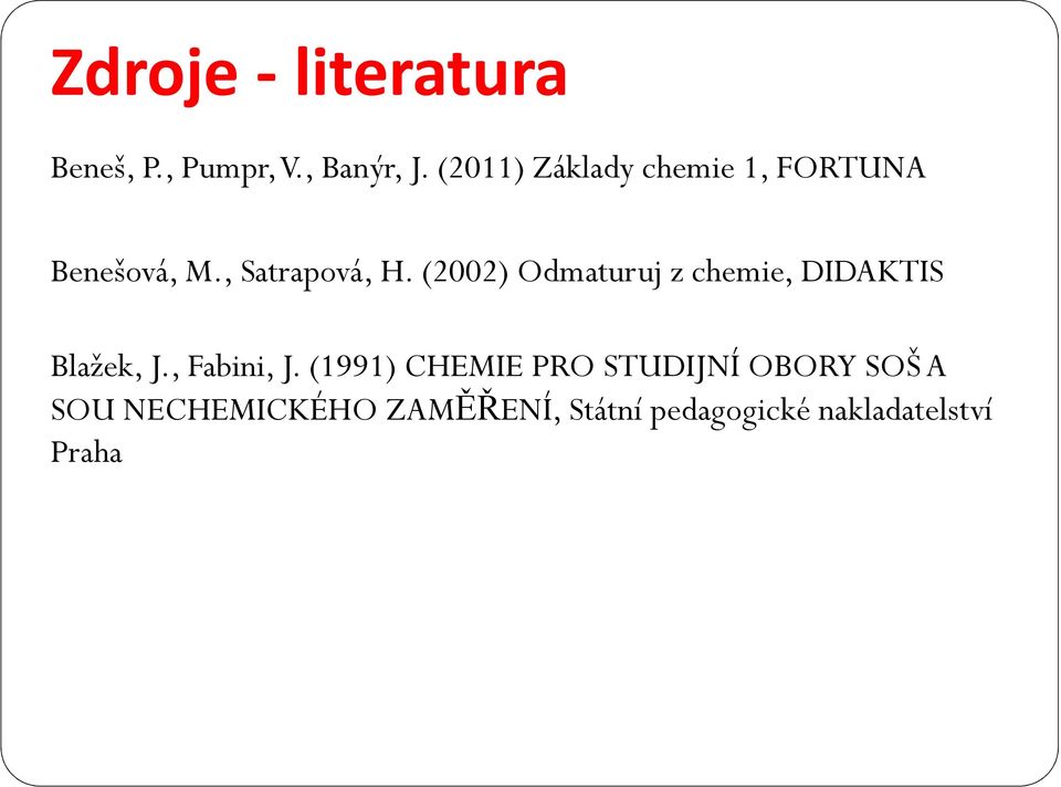 (2002) Odmaturuj z chemie, DIDAKTIS Blažek, J., Fabini, J.