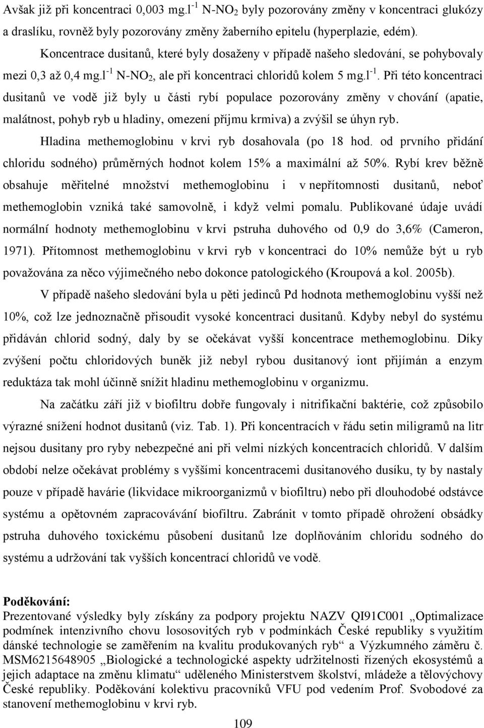 N-NO 2, ale při koncentraci chloridů kolem 5 mg.l -1.