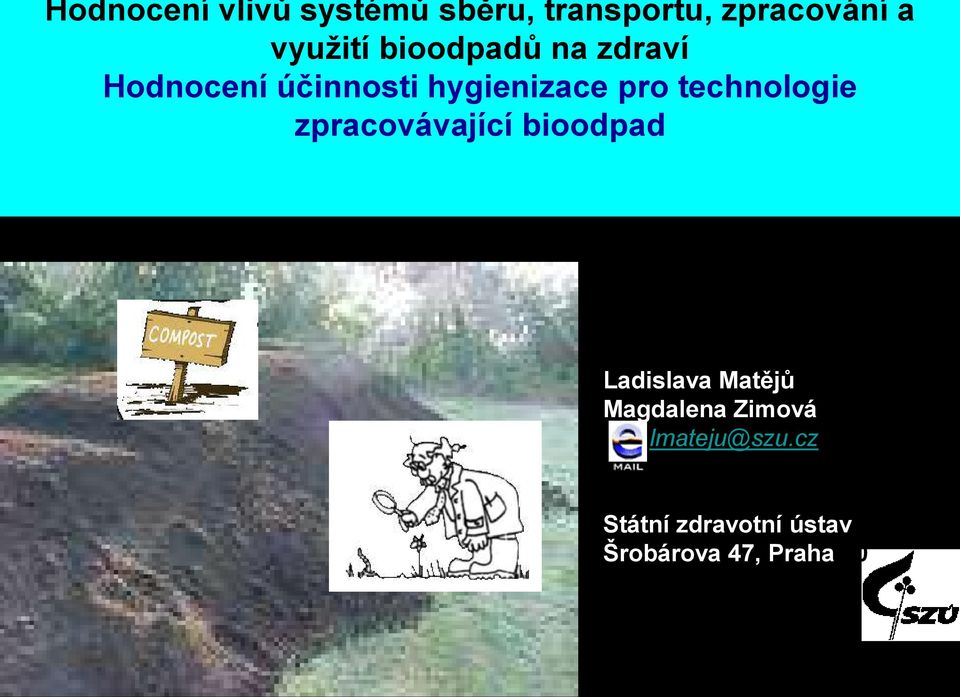 pro technologie zpracovávající bioodpad Ladislava Matějů