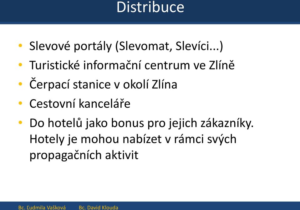 v okolí Zlína Cestovní kanceláře Do hotelů jako bonus pro