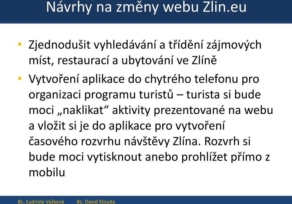 aplikace do chytrého telefonu pro organizaci programu turistů turista si bude moci naklikat