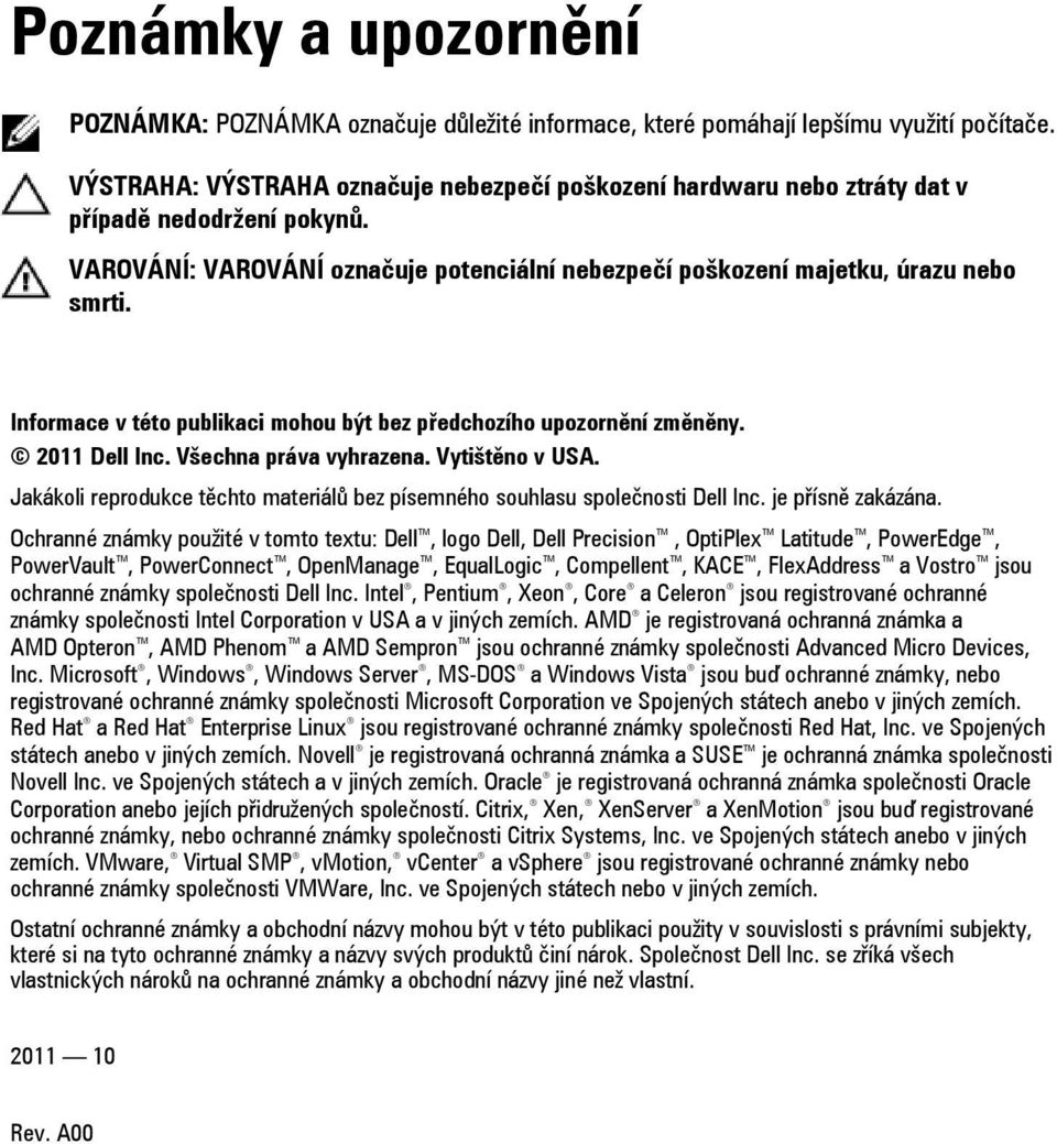 Informace v této publikaci mohou být bez předchozího upozornění změněny. 2011 Dell Inc. Všechna práva vyhrazena. Vytištěno v USA.