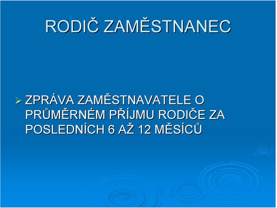 PRŮMĚRNÉM PŘÍJMU RODIČE