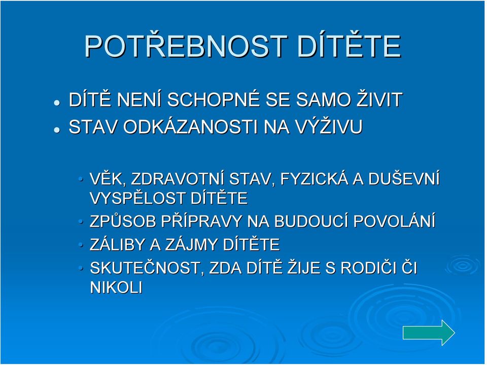 DUŠEVNÍ VYSPĚLOST DÍTĚTE ZPŮSOB PŘÍPRAVY NA BUDOUCÍ