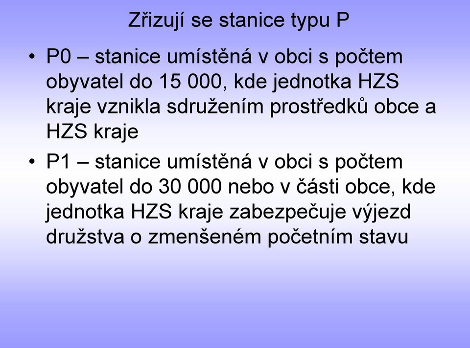 kraje P1 stanice umístěná v obci s počtem obyvatel do 30 000 nebo v části