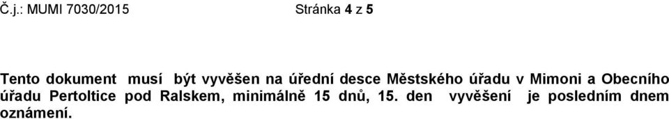Mimoni a Obecního úřadu Pertoltice pod Ralskem,