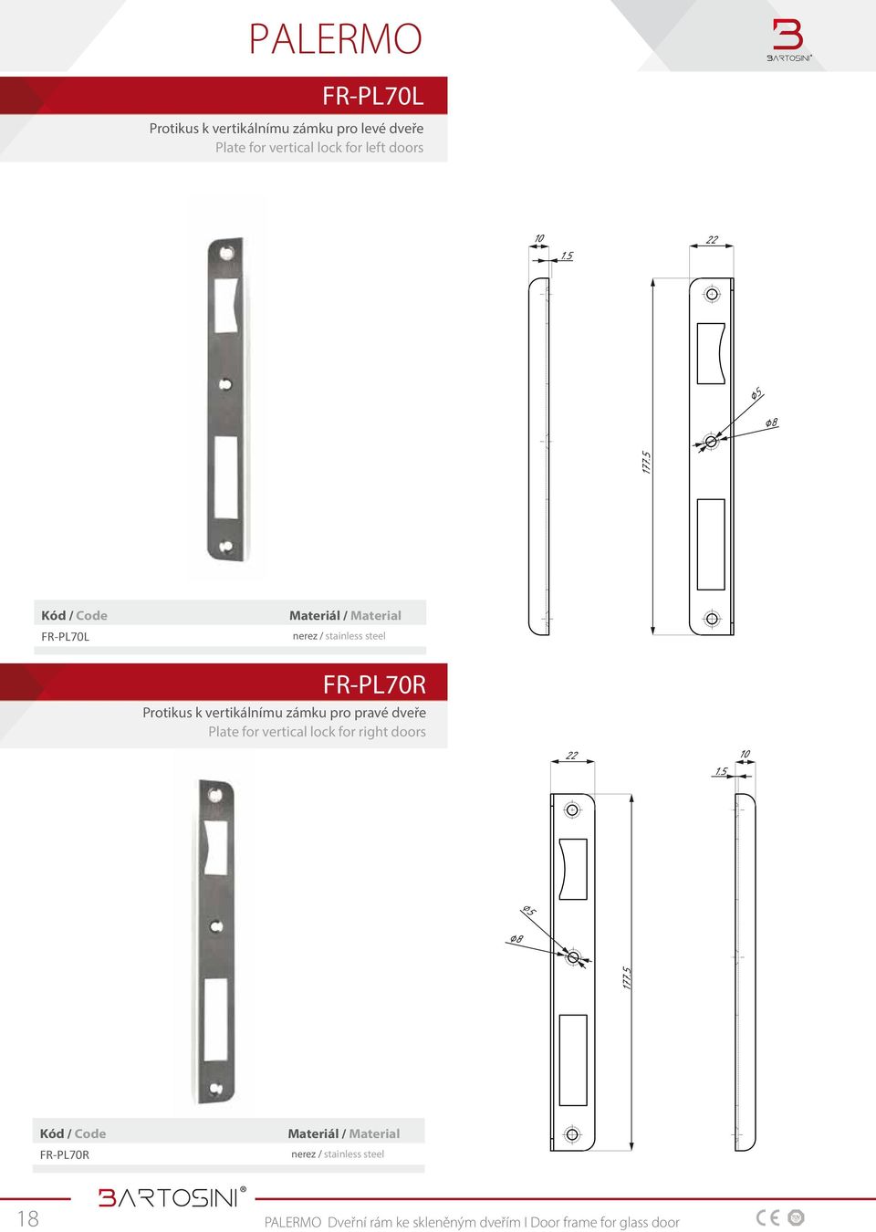 5 FR-PL70L nerez / stainless steel FR-PL70R Protikus k vertikálnímu zámku