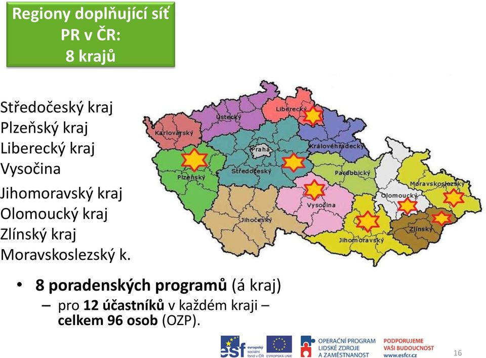 Olomoucký kraj Zlínský kraj Moravskoslezský k.