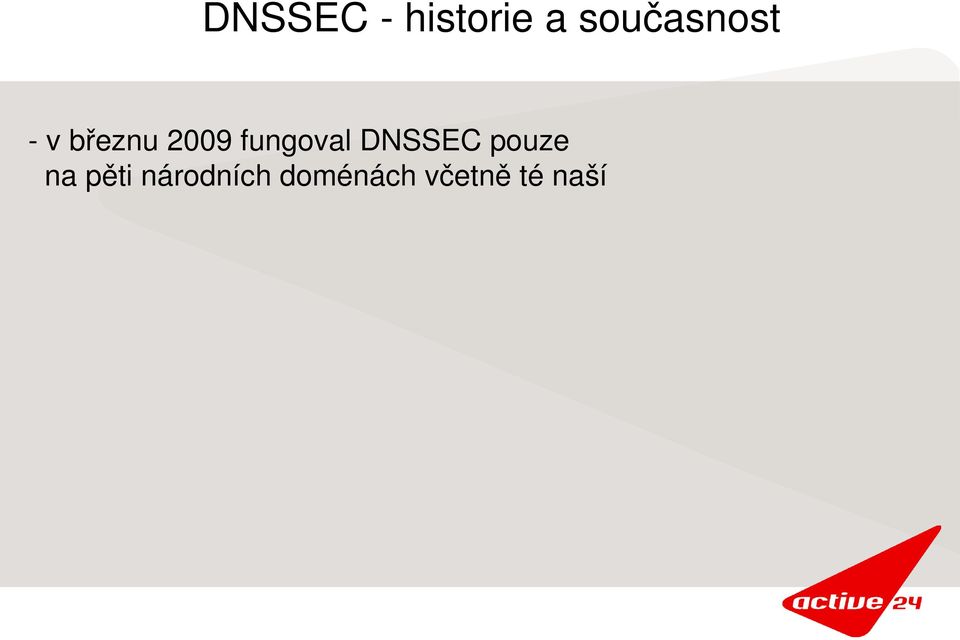 fungoval DNSSEC pouze na