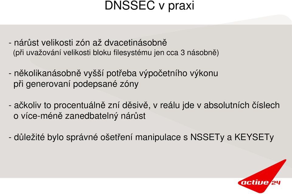 generovaní podepsané zóny ačkoliv to procentuálně zní děsivě, v reálu jde v absolutních