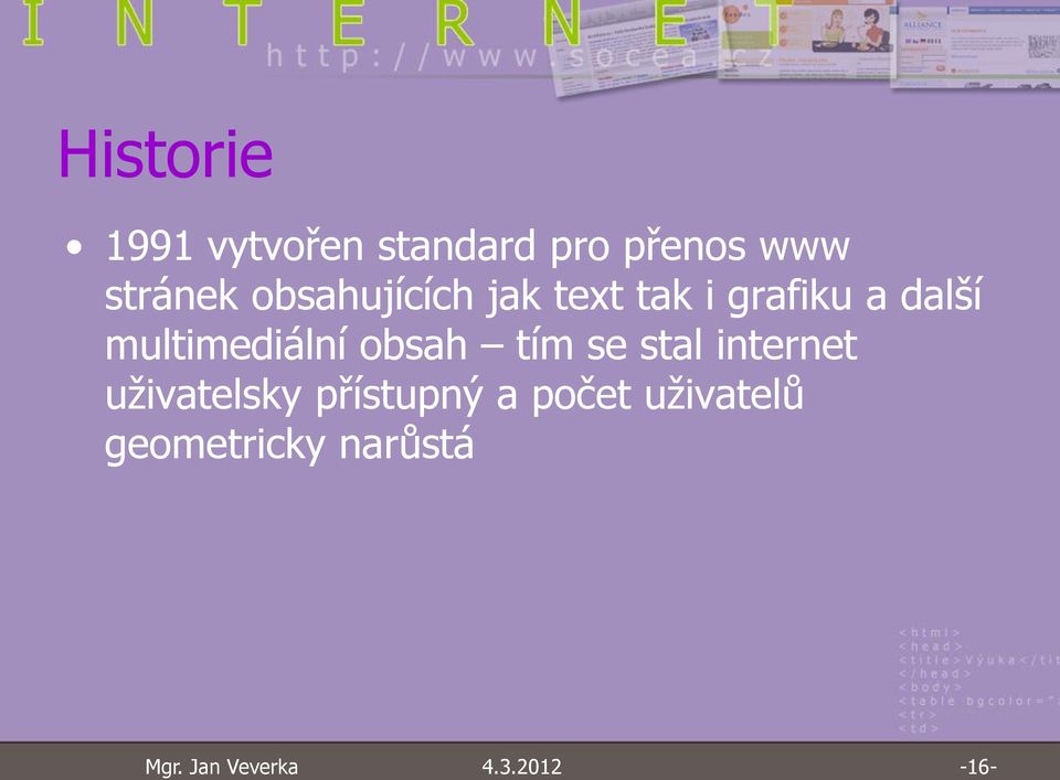 další multimediální obsah tím se stal internet