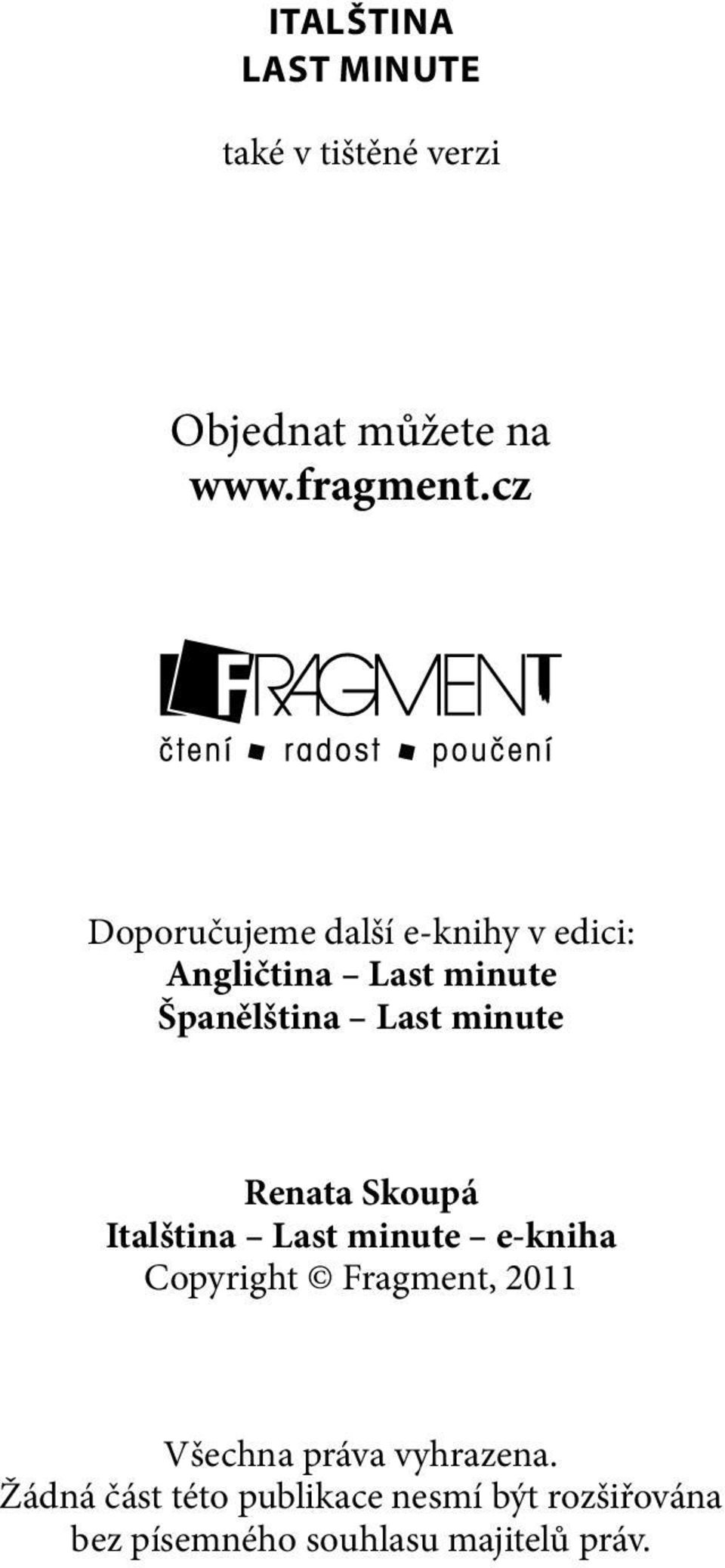 minute Renata Skoupá Italština Last minute e-kniha Copyright Fragment, 2011 Všechna
