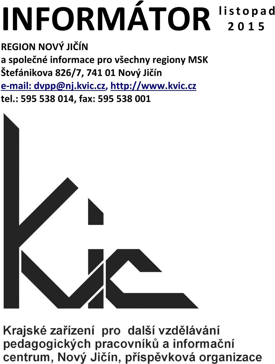 regiony MSK 741 01 e-mail: dvpp@nj.kvic.
