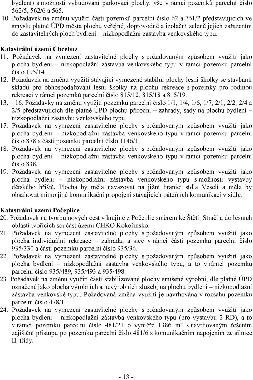 bydlení nízkopodlažní zástavba venkovského typu. Katastrální území Chcebuz 11.
