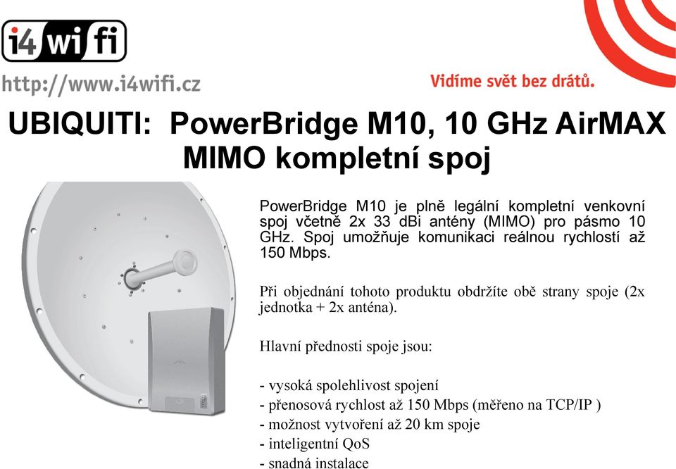 Při objednání tohoto produktu obdržíte obě strany spoje (2x jednotka + 2x anténa).