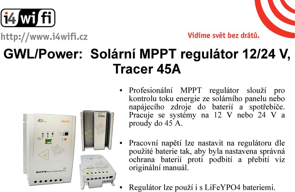 Pracuje se systémy na 12 V nebo 24 V a proudy do 45 A.