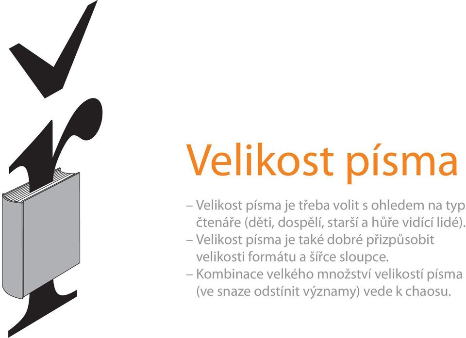 Velikost písma je také dobré přizpůsobit velikosti formátu a šířce