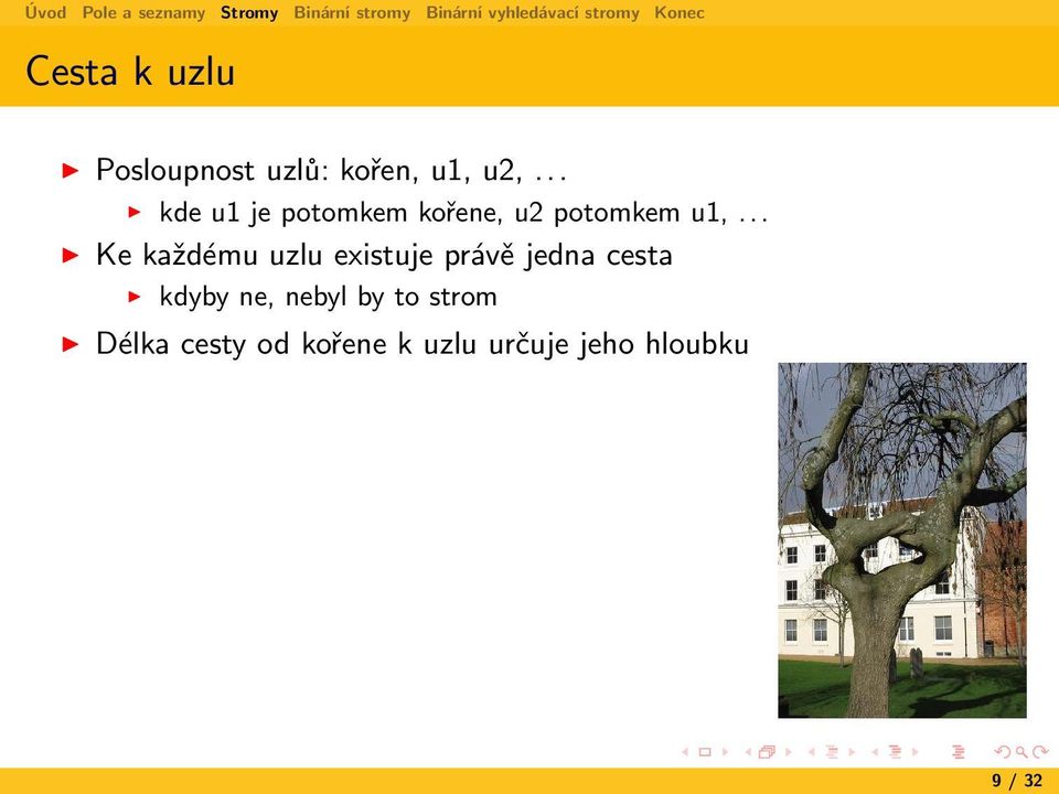 .. Ke každému uzlu existuje právě jedna cesta kdyby ne,