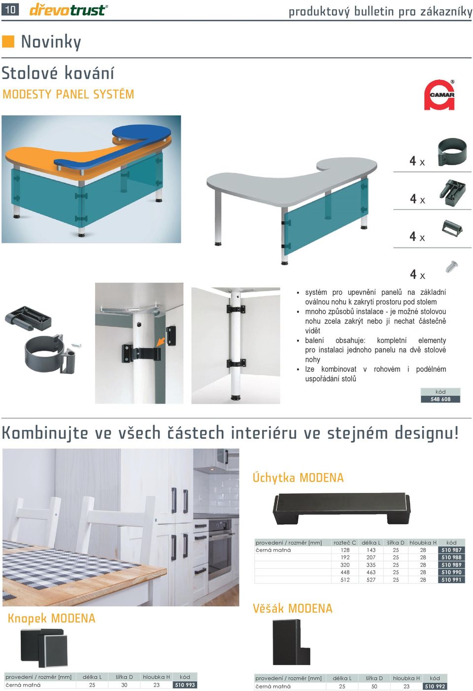 548 608 Kombinujte ve všech částech interiéru ve stejném designu!