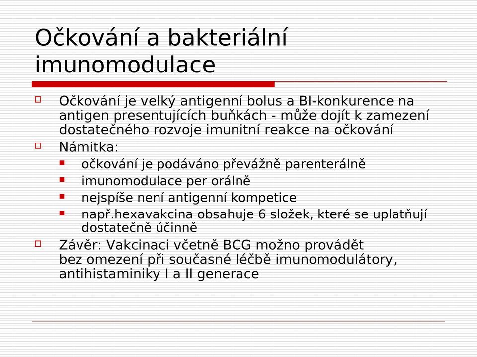 imunomodulace per orálně nejspíše není antigenní kompetice např.