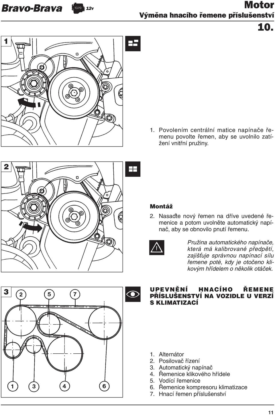 Motor Obsah. 10. strana. strana UTAHOVACÍ MOMENTY Hnací jednotky 1. -  Výměna rozvodového řemene 12 - Výměna čerpadla chladící kapaliny 16 - PDF  Stažení zdarma