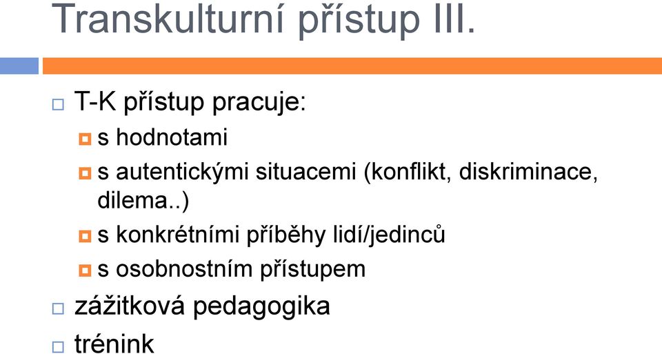 situacemi (konflikt, diskriminace, dilema.