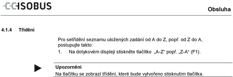 Na dotykovém displeji stiskněte tlačítko A-Z popř.