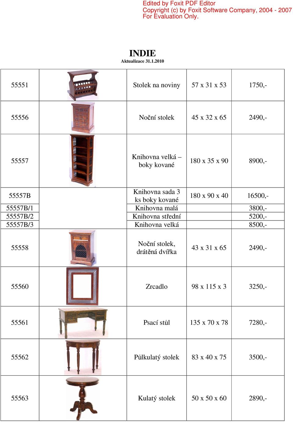 střední 5200,- 55557B/3 Knihovna velká 8500,- 55558 Noční stolek, drátěná dvířka 43 x 31 x 65 2490,- 55560 Zrcadlo 98 x 115