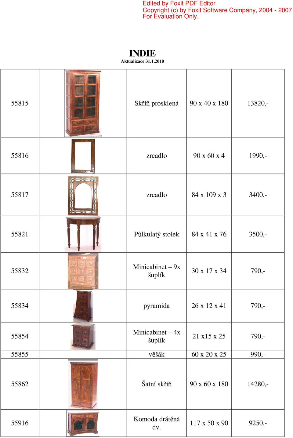 790,- 55834 pyramida 26 x 12 x 41 790,- 55854 Minicabinet 4x šuplík 21 x15 x 25 790,- 55855 věšák