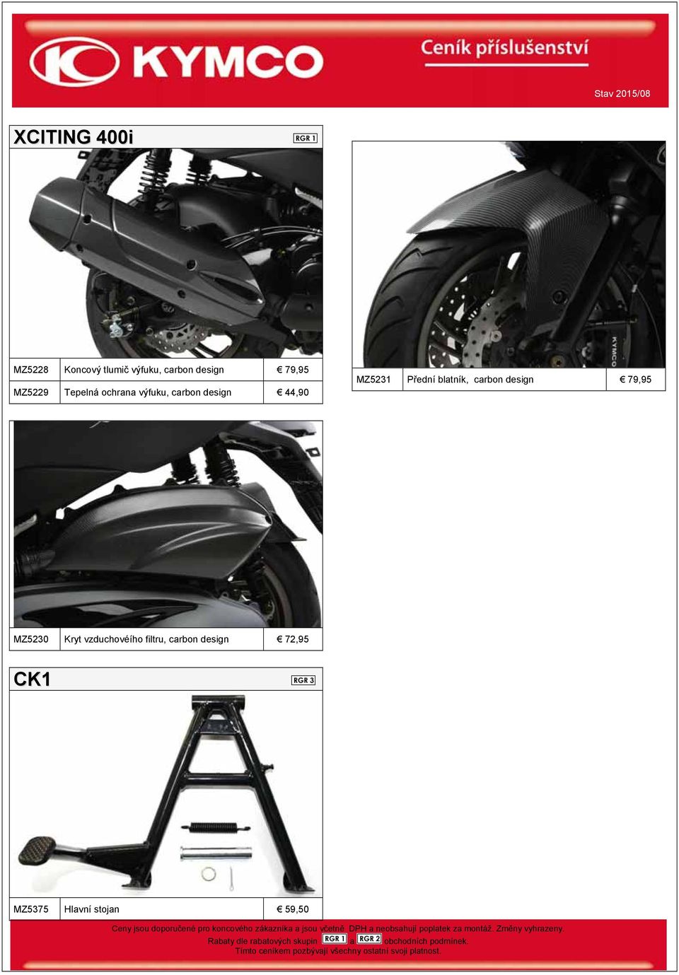 MZ5231 Přední blatník, carbon design 79,95 MZ5230 Kryt