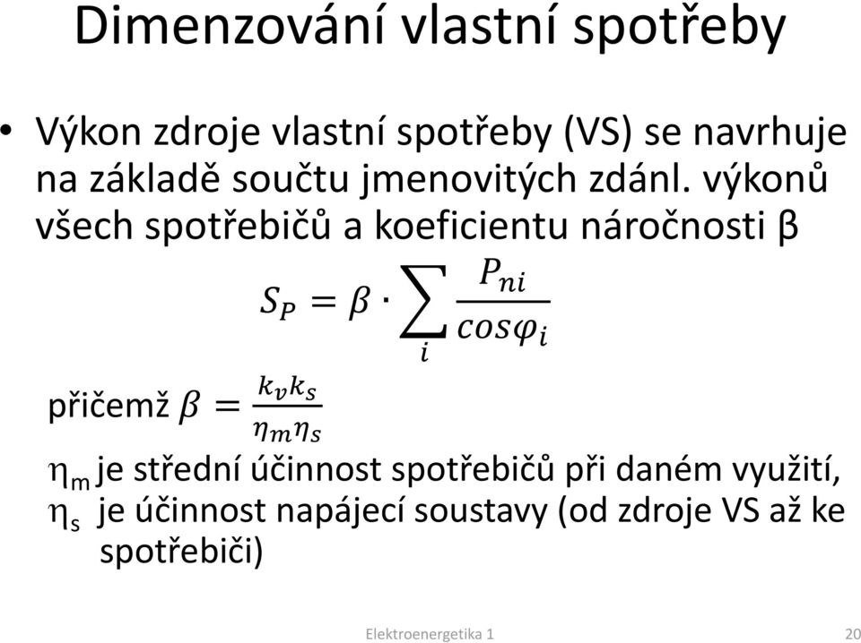 výkonů všech spotřebičů a koeficientu náročnosti β přičemž m je střední