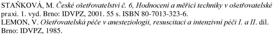 Brno: IDVPZ, 2001. 55 s. ISBN 80-7013-323-6. LEMON, V.