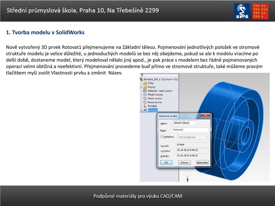 pokud se ale k modelu vracíme po delší době, dostaneme model, který modeloval někdo jiný apod.