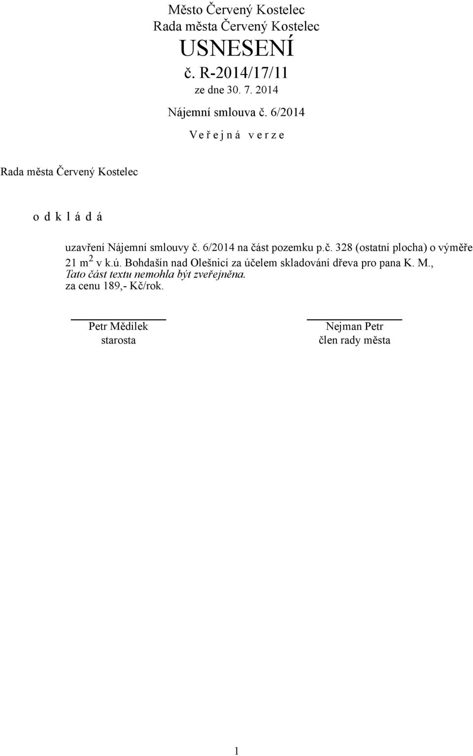 6/2014 na část pozemku p.č. 328 (ostatní plocha) o výměře 21 m 2 v k.ú.