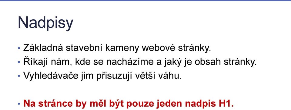 Říkají nám, kde se nacházíme a jaký je obsah 