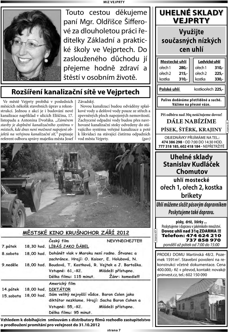 Záměrem stavby je doplnění kanalizačního systému v místech, kde dnes není možnost napojení objektů na veřejnou kanalizační síť, popisuje referent odboru správy majetku města Josef Touto cestou