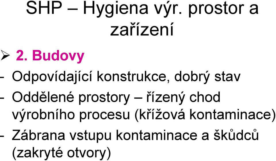 stav - Oddělené prostory řízený chod výrobního