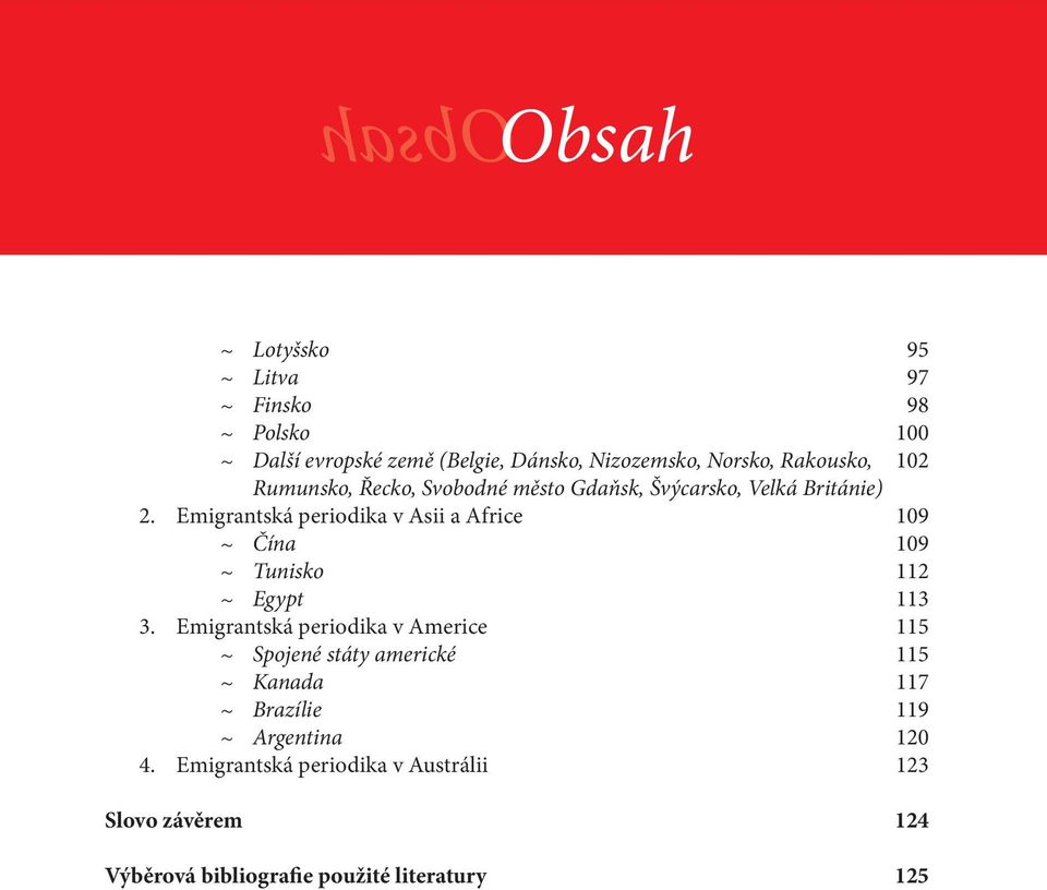 Emigrantská periodika v Asii a Africe 109 ~ Čína 109 ~ Tunisko 112 ~ Egypt 113 3.