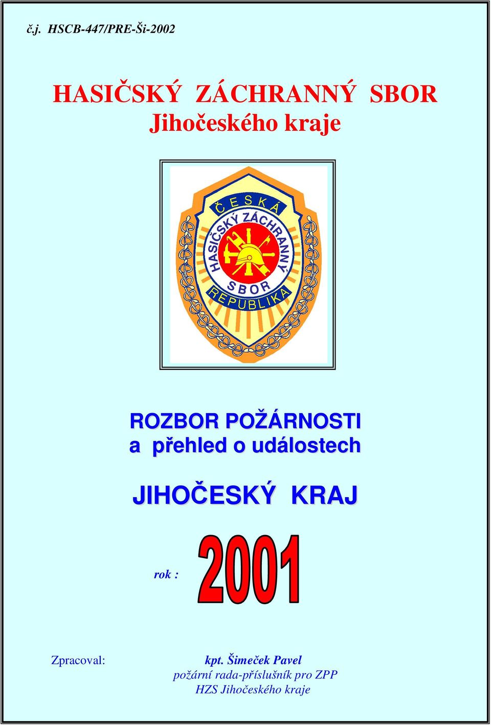 událostech JIHOČESKÝ KRAJ rok : Zpracoval: kpt.