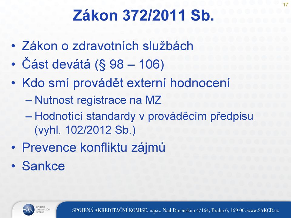 Kdo smí provádět externí hodnocení Nutnost registrace na