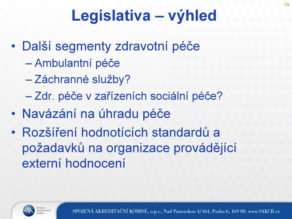 péče v zařízeních sociální péče?