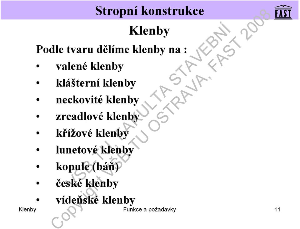 křížové klenby lunetové klenby kopule (báň) české